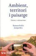 ambient, territori i paisatge: valors i valoracions-ramon folch-9788472268173 ambient, territori i paisatge: valors i valoracions-ramon folch-9788472268173