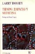 tiempo, espacio y medicina (2ª ed.)-larry dossey-9788472452473 tiempo, espacio y medicina (2ª ed.)-larry dossey-9788472452473