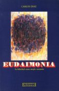 eudaimonia-carlos diaz-9788474901573 eudaimonia-carlos diaz-9788474901573