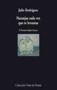 naranjas cada vez que te levantas-julio rodriguez suarez-9788475226873 naranjas cada vez que te levantas-julio rodriguez suarez-9788475226873