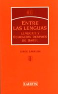 entre las lenguas : lenguaje y educacion despues de babel-jorge larrosa-9788475845173 entre las lenguas : lenguaje y educacion despues de babel-jorge larrosa-9788475845173