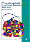 pragmática infantil y enseñanza de español para niños-enrique cordero seva-9788476358573 pragmática infantil y enseñanza de español para niños-enrique cordero seva-9788476358573