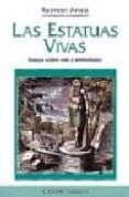 las estatuas vivas.ensayo sobre arte y simbolismo-raimon arola-9788477204473 las estatuas vivas.ensayo sobre arte y simbolismo-raimon arola-9788477204473