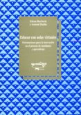 educar con aulas virtuales: orientaciones para la innovacion en e l proceso de enseñanza y aprendizaje-antoni badia-elena barbera-9788477741473 educar con aulas virtuales: orientaciones para la innovacion en e l proceso de enseñanza y aprendizaje-antoni badia-elena barbera-9788477741473