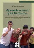 aprende a amar y se tu mismo. la adolescencia y la amistad, la af ectividad, la sexualidad, el matrimonio, la homosexualidad, los metodos anticonceptivos, el derecho a la vida ...-octavio sevillano-9788478696673 aprende a amar y se tu mismo. la adolescencia y la amistad, la af ectividad, la sexualidad, el matrimonio, la homosexualidad, los metodos anticonceptivos, el derecho a la vida ...-octavio sevillano-9788478696673