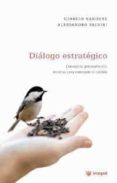 dialogo estrategico. comunicar persuadiendo: tecnicas para conseg uir el cambio-giorgio nardone-alessandro salvini-9788478715473 dialogo estrategico. comunicar persuadiendo: tecnicas para conseg uir el cambio-giorgio nardone-alessandro salvini-9788478715473