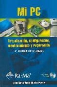 mi pc: actualizacion, configuracion, mantenimiento y reparacion ( 3ª ed.) (incluye cd-rom)-jose maria martin martin-pozuelo-9788478976973 mi pc: actualizacion, configuracion, mantenimiento y reparacion ( 3ª ed.) (incluye cd-rom)-jose maria martin martin-pozuelo-9788478976973