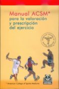 manual acsm para la valoracion y prescripcion del ejercicio-9788480194273 manual acsm para la valoracion y prescripcion del ejercicio-9788480194273