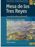 mapas pirenaicos: mesa de los tres reyes (escala 1:15000)-miguel angulo-9788482165073 mapas pirenaicos: mesa de los tres reyes (escala 1:15000)-miguel angulo-9788482165073