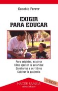 exigir para educar (10ª ed.)-eusebio ferrer-9788482397573 exigir para educar (10ª ed.)-eusebio ferrer-9788482397573