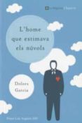 l home que estimava les nuvols-dolors garcia-9788482644073 l home que estimava les nuvols-dolors garcia-9788482644073