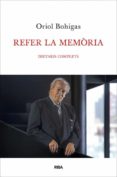 refer la memoria: dietaris complets-oriol bohigas-9788482646473 refer la memoria: dietaris complets-oriol bohigas-9788482646473