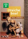 ¡vaiche boa!-paul jennings-9788482887173 ¡vaiche boa!-paul jennings-9788482887173
