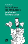 manual para los atribulados profesores universitarios-carles ramio-9788483199473 manual para los atribulados profesores universitarios-carles ramio-9788483199473