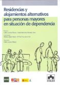 residencias y alojamientos alternativos para personas mayores en situacion de dependencia-carlos lasarte alvarez-maria fernanda moreton sanz-9788483422373 residencias y alojamientos alternativos para personas mayores en situacion de dependencia-carlos lasarte alvarez-maria fernanda moreton sanz-9788483422373