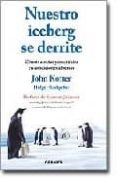 nuestro iceberg se derrite: como cambiar y tener exito en condici ones adversas-john kotter-9788483580073 nuestro iceberg se derrite: como cambiar y tener exito en condici ones adversas-john kotter-9788483580073