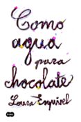 como agua para chocolate-laura esquivel-9788483655573 como agua para chocolate-laura esquivel-9788483655573