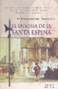 el enigma de la santa espina (finalista premio ateneo de sevilla 2005)-fernando de artacho y perez-9788484337973 el enigma de la santa espina (finalista premio ateneo de sevilla 2005)-fernando de artacho y perez-9788484337973