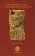 los primeros reyes y la unificacion de egipto-alejandro jimenez serrano-9788484393573 los primeros reyes y la unificacion de egipto-alejandro jimenez serrano-9788484393573