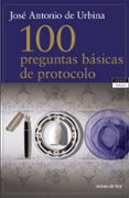 100 preguntas basicas de protocolo-jose antonio de urbina-9788484603573 100 preguntas basicas de protocolo-jose antonio de urbina-9788484603573