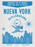 nueva york en pijamarama-michael leblond-9788484647973 nueva york en pijamarama michael leblond 9788484647973