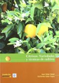 citricos. variedades y tecnicas de cultivo-juan aznar soler-guillermo soler fayos-9788484762973 citricos. variedades y tecnicas de cultivo-juan aznar soler-guillermo soler fayos-9788484762973