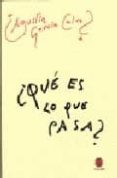 ¿que es lo que pasa?-agustin garcia calvo-9788485708673 ¿que es lo que pasa?-agustin garcia calvo-9788485708673