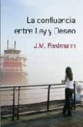 la confluencia entre ley y deseo-j.m. redmann-9788488052773 la confluencia entre ley y deseo-j.m. redmann-9788488052773