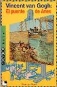 vicent van gogh: el puente de arles-thomas david-9788489804173 vicent van gogh: el puente de arles-thomas david-9788489804173