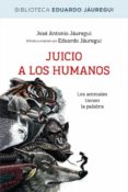 (pe) juicio a los humanos-eduardo jauregui-9788490064573 (pe) juicio a los humanos-eduardo jauregui-9788490064573