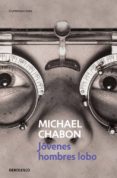 jovenes hombres lobo-michael chabon-9788490325773 jovenes hombres lobo-michael chabon-9788490325773