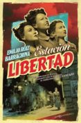estación libertad (ebook)-emilio ruiz barrachina-9788490608173 estación libertad (ebook)-emilio ruiz barrachina-9788490608173