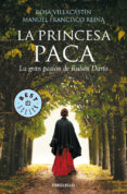 la princesa paca: la gran pasion de ruben dario-rosa villacastin-manuel francisco reina-9788490625873 la princesa paca: la gran pasion de ruben dario-rosa villacastin-manuel francisco reina-9788490625873
