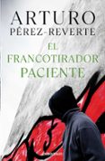 el francotirador paciente-arturo perez-reverte-9788490626573 el francotirador paciente-arturo perez-reverte-9788490626573