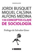 150 conceptos clave de sociologia-jordi busquet-miquel calsina-9788490647073 150 conceptos clave de sociologia-jordi busquet-miquel calsina-9788490647073