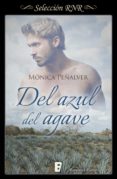 del azul del agave (ebook)-monica peñalver-9788490697573 del azul del agave (ebook)-monica peñalver-9788490697573