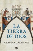 la tierra de dios-claudia casanova-9788490707173 la tierra de dios-claudia casanova-9788490707173
