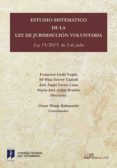 estudio sistematico de la ley de jurisdicción voluntaria: ley 15/2015, de 2 de julio-�scar/ach�n bru��n, mar�a jos�/torres lana, jos� �ngel/ferrer vanrell, m� pilar/lled� yag�e, francisco monje balmaseda-9788490858073 estudio sistematico de la ley de jurisdicción voluntaria: ley 15/2015, de 2 de julio-�scar/ach�n bru��n, mar�a jos�/torres lana, jos� �ngel/ferrer vanrell, m� pilar/lled� yag�e, francisco monje balmaseda-9788490858073