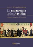 la monarquía de los austrias-manuel rivero rodriguez-9788491046073 la monarquía de los austrias-manuel rivero rodriguez-9788491046073