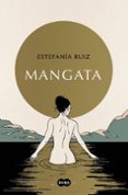 Descarga gratis libros de audio para computadora MANGATA
				EBOOK de ESTEFANIA RUIZ 9788491299073 in Spanish FB2 PDF