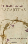 el baile de las lagartijas-david de juan marcos-9788491390473 el baile de las lagartijas-david de juan marcos-9788491390473