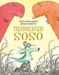tiranosaurio soso-julia donaldson-david roberts-9788491451273 tiranosaurio soso-julia donaldson-david roberts-9788491451273