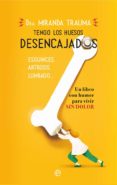 tengo los huesos desencajados-miranda trauma-9788491644873 tengo los huesos desencajados-miranda trauma-9788491644873