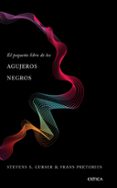 el pequeño libro de los agujeros negros-steven s. gubser-frans pretorius-9788491990673 el pequeño libro de los agujeros negros-steven s. gubser-frans pretorius-9788491990673