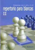 repertorio para blancas ii-john watson-9788492517473 repertorio para blancas ii-john watson-9788492517473