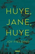 ¡huye, jane, huye!-joy fielding-9788492915873 ¡huye, jane, huye!-joy fielding-9788492915873