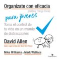 organizate con eficacia para jovenes-david allen-mike williams-mark wallace-9788492921973 organizate con eficacia para jovenes-david allen-mike williams-mark wallace-9788492921973