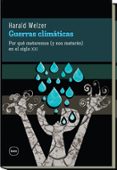 guerras climaticas: por que mataremos (y nos mataran) en el siglo xxi-harald welzer-9788492946273 guerras climaticas: por que mataremos (y nos mataran) en el siglo xxi-harald welzer-9788492946273