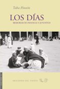 los dias: memorias de infancia y juventud-taha husein-9788493300173 los dias: memorias de infancia y juventud-taha husein-9788493300173