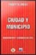 ciudad y municipio: gerenciamiento y gobernabilidad local-roberto dromi-9788493437473 ciudad y municipio: gerenciamiento y gobernabilidad local-roberto dromi-9788493437473